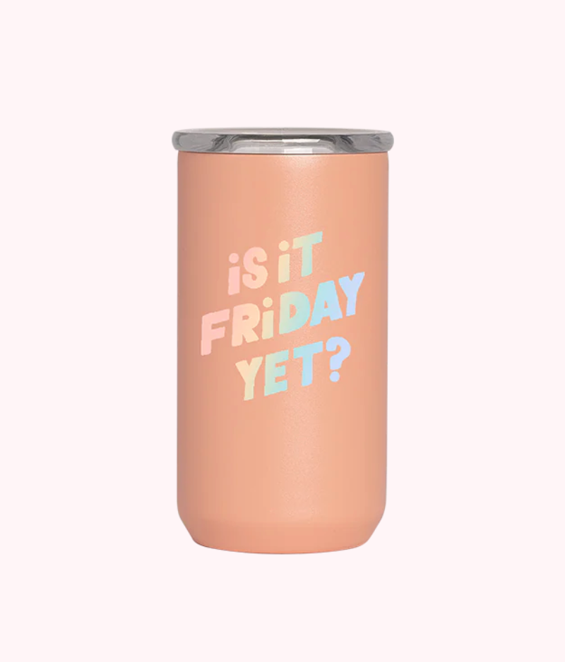 "Is it Friday Yet?" Tumbler